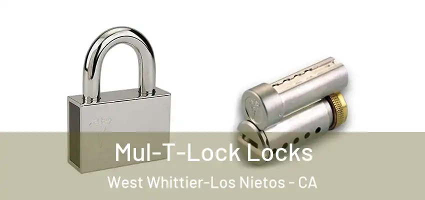  Mul-T-Lock Locks West Whittier-Los Nietos - CA